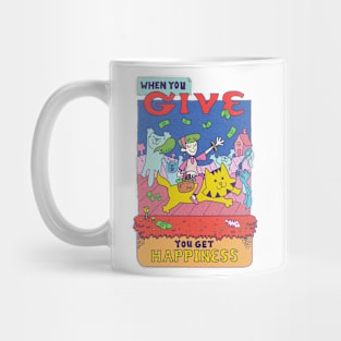 when you give you get happiness Mug